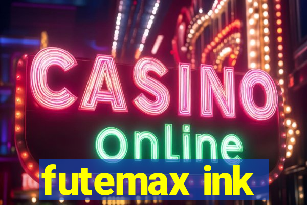 futemax ink